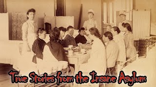 True Stories from the Insane Asylum Actual Patient histories and employee interview [upl. by Noseyt414]