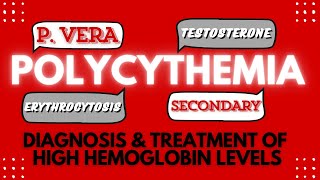 Polycythemia Diagnosis amp Treatment of Elevated Hemoglobin Level [upl. by Erek121]