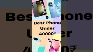 Top 5 Best ⚡ Smartphones Under 40000₹  shortvideo smartphone under40000 viralshorts phone [upl. by Bartle]