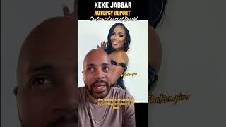 BREAKING Autopsy Report Reveals Keke Jabbar’s Cause of Death lamh [upl. by Ettenwad]