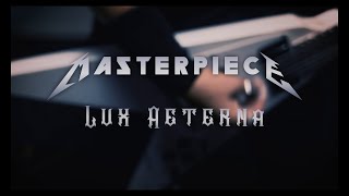 Masterpiece  Lux Aeterna Metallica cover [upl. by Dlonra154]