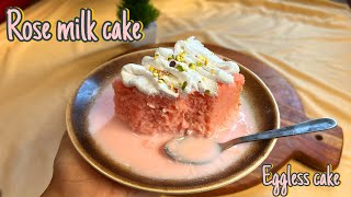 Eggless Rose Milk Cake Recipe without oven For Ramzan  Tres Leches Cake  Eggless Milk Cake recipe [upl. by Couq]