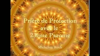 Prière de Protection avec le 23ème Psaume [upl. by Baxie131]