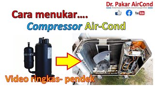 Cara menukar compressor penghawa dingin air cond [upl. by Reifinnej514]