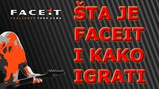 Sta je FACEIT i KAKO IGRATI CSGO [upl. by Keenan355]