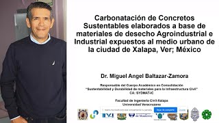 Carbonatación de Concretos Sustentables base materiales de desecho Agroindustrial e Industrial [upl. by Nyltiac945]