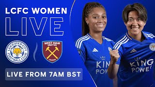 LIVE LCFC Women vs West Ham Women [upl. by Willin301]