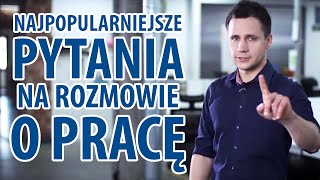 Najpopularniejsze Pytania na Rozmowie o Pracę [upl. by Eynahpets]