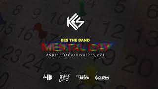 Kes  Mental Day Spirit Of Carnival Project  Soca 2023 [upl. by Prince404]