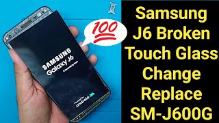 Samsung J6 broken Touch glass replacement How to open Samsung j6 touch screen folder Restoration [upl. by Laubin753]