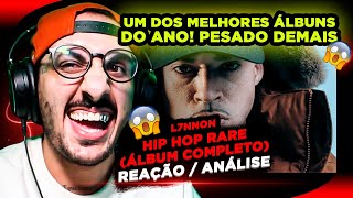 MUITO PESADO L7NNON  Hip Hop Rare Reação Análise do ÁLBUM COMPLETO [upl. by Rocker595]