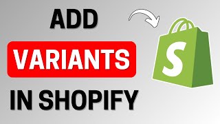 How to Add Variants in Shopify  2024 [upl. by Anoniw]