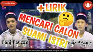 Calon Suami quotDuet TerKecequot F2  Lirik  Fani Vs Faiz  Skil Dewa  At Taufiq  HD [upl. by Laurette]