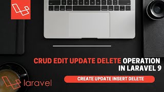 Edit Update Delete  Laravel 9 Crud [upl. by Norrehc]