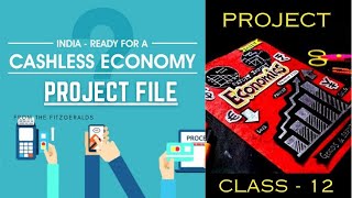 CASHLESS ECONOMY 💰  ECONOMICS PROJECT FILE CLASS 12 Easy and Fast [upl. by Dnomaj]