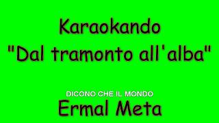 Karaoke Italiano  Dallalba al tramonto  Ermal Meta  Testo [upl. by Haisoj504]