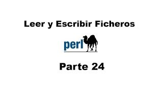 Tutorial de Perl parte 24  Leer y escribir ficheros [upl. by Wallache]