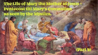 The Surprising Truth About Marys Life from Pentecost to Her Assumption [upl. by Em]