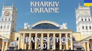 Kharkiv Ukraine Train Station 2017 kharkiv ukraine [upl. by Kelcie]