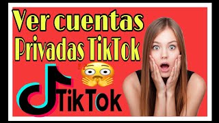 COMO VER UNA CUENTA PRIVADA EN TIKTOK 2023¿es posiblever una cuenta privada en TikTok sin seguirla [upl. by Zingale]