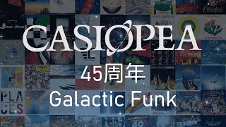 Casiopea  45周年 Galactic Funk [upl. by Robyn421]