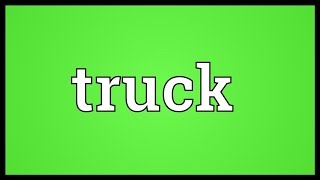 Truck Meaning [upl. by Pedro]