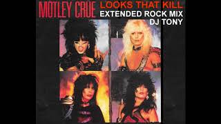 Mötley Crüe  Looks That Kill Extended Rock Mix  DJ Tony [upl. by Jard]