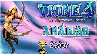 Análise  TRINE 4 THE NIGHTMARE PRINCE É bão [upl. by Asoramla243]