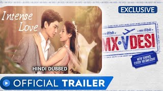 Intense Love Drama Hindi Dubbed Release Date  Chinese Drama in Hindi Dubbed amp Mx Player [upl. by Rramaj503]