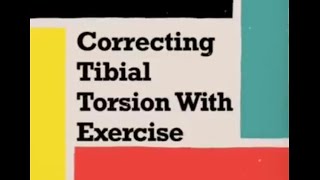 Correcting Tibial Torsion With Exercise [upl. by Relyk]