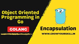 Object Oriented Programming in Golang  Encapsulation  Grow Your Skill [upl. by Enaoj]