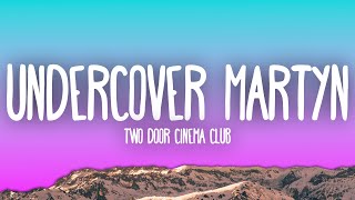 Two Door Cinema Club  Undercover Martyn [upl. by Eneryt]