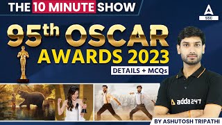 OSCAR AWARDS 2023  OSCARS 2023 Current Affairs  The 10 Minute Show by Ashutosh Tripathi [upl. by Chevy]