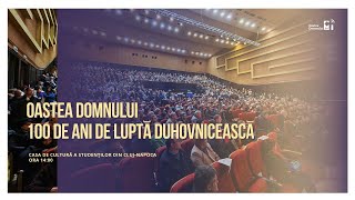 🔴 LIVE Oastea Domnului  100 de ani de luptă duhovnicească [upl. by Enasus]