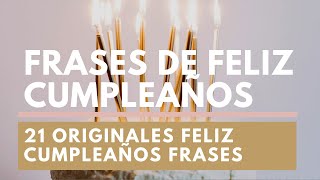 Feliz Cumpleaños Frases  21 originales frases de feliz cumpleaños  Mensajes de cumpleaños [upl. by Nuris334]