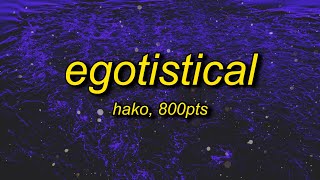 hako  egotistical lyrics feat 800pts sped up [upl. by Barayon]