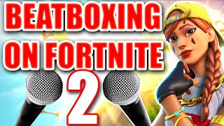 WHEN A BEATBOXER PLAYS FORTNITE 2 [upl. by Faxen626]