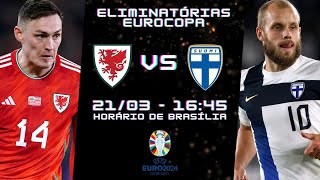 PAÍS DE GALES x FINLÂNDIA  NARRAÇÃO 2103  ELIMINATÓRIAS EUROCOPA [upl. by Droffig]