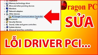 Sửa Lỗi Driver PCI Simple Communications Controller  Dragon PC [upl. by Georas]