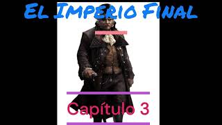 Audiolibro Sanderson El Imperio Final Capítulos 3 y 4 Versión 20 [upl. by Alohs]