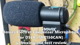 Bower Electret Condenser Microphone for DSLR MIC150CAN unboxing and test review [upl. by Saltzman]