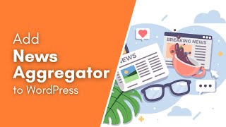 How to Make a News Aggregator Website in WordPress [upl. by Atronna]