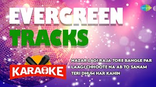 Evergreen Karaoke Tracks Karaoke with Lyrics  Nazar Lagi Raja Tore Bangle Par  Teri Dhum Har Kahin [upl. by Stav370]