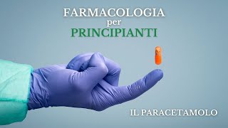 Farmacologia per principianti  Il paracetamolo [upl. by Tenom]