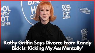 Kathy Griffin Says Divorce From Randy Bick Is Kicking My Ass Mentally [upl. by Aivataj841]