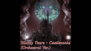 Castlevania  Bloody Tears Orchestral Version [upl. by Osner]