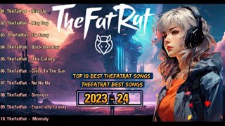 🔥Top 10 Best TheFatRat Songs  TheFatRat Best Songs  TheFatRat  🌟🔥🎧 [upl. by Hpejsoj]