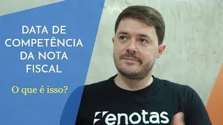 DATA DE COMPETÊNCIA X DATA DE EMISSÃO [upl. by Hunt]