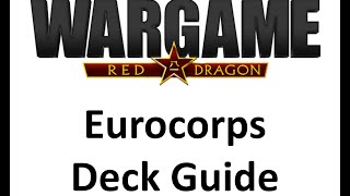 Wargame Red Dragon  Eurocorp Deck Guide [upl. by Bubalo93]