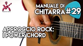 Lezione 29  approccio Rock i power Chord  Nuovo Manuale di Chitarra  Varini [upl. by Chassin]